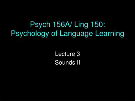 Ppt Psych A Ling Psychology Of Language Learning Powerpoint