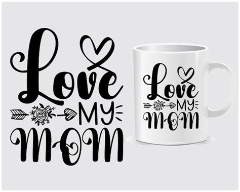 Premium Vector Love My Mom Happy Mother S Day Mug Design Vector