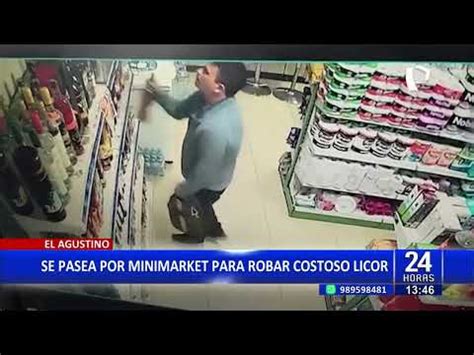 Video El Agustino Captan A Tendero Robando Costoso Licor En