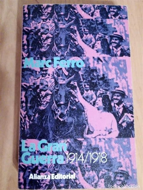 La Gran Guerra 1914 1918 Marc Ferro Alianza Comprar Libros De