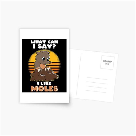 What Can I Say I Like Moles Funny Mole Postcard By Damarco Redbubble