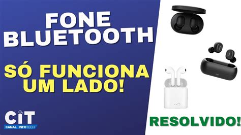 Fone Bluetooth Funciona S Uma Lado Problema Resolvido Youtube