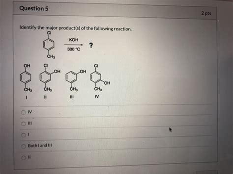 Solved Question 5 2 pts Identify the major product(s) of the | Chegg.com 