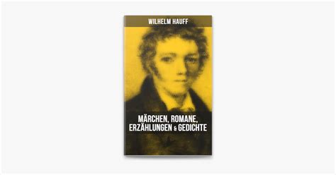 Wilhelm Hauff M Rchen Romane Erz Hlungen Gedichte On Apple Books