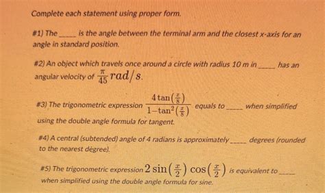 Solved Complete Each Statement Using Proper Form 1 The Is Chegg