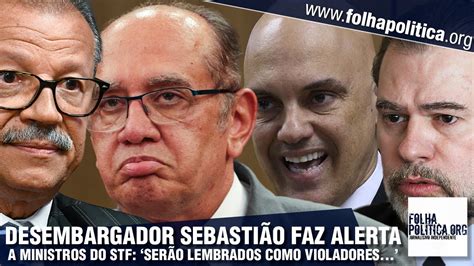 Desembargador Sebasti O Coelho Alerta Ministros Do Stf Os Senhores