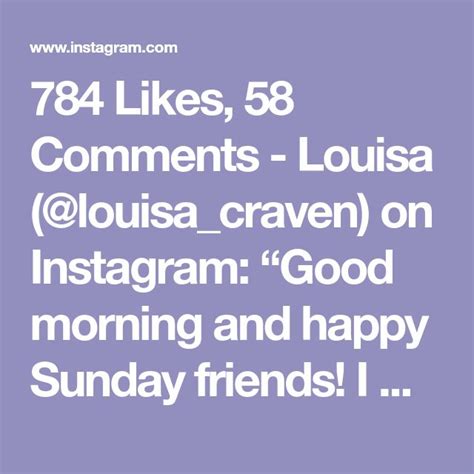 784 Likes 58 Comments Louisa Louisacraven On Instagram Good