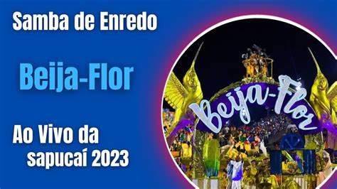 Samba De Enredo Beija Flor Ao Vivo Na Sapuca Youtube