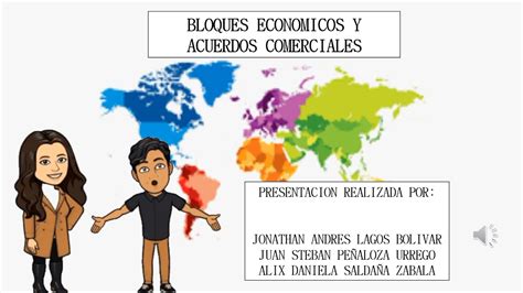 Bloques Económicos Y Acuerdos Comerciales Definición Y Características