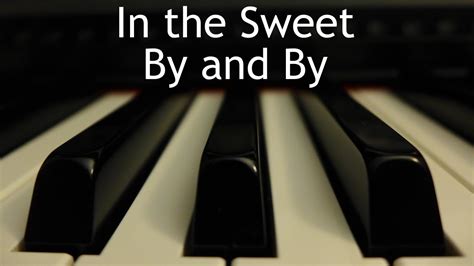 In The Sweet By And By Piano Instrumental Hymn With Lyrics Youtube