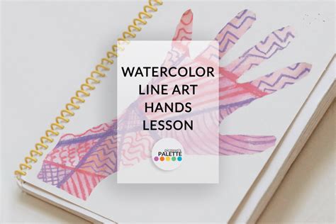 Line Style Watercolor Hands Art Lesson Picassa S Palette