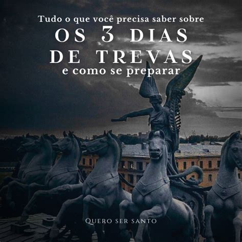 E book TUDO QUE VOCÊ PRECISA SABER SOBRE OS 3 DIAS DE TREVAS Quero