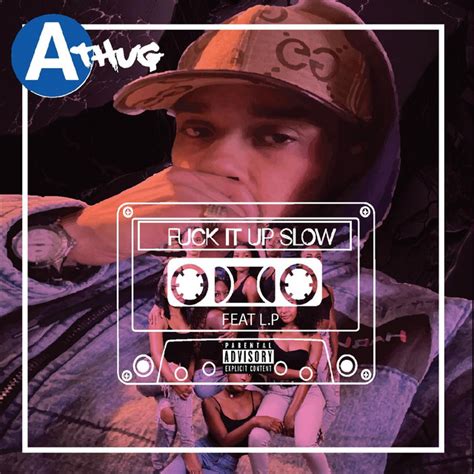 FUCK IT UP SLOW REMIX Single By Athug Spotify