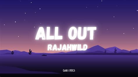 Rajahwild All Out Lyrics Youtube