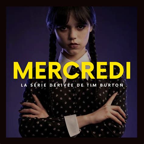 Mercredi La Série Dérivée De Tim Burton Cinecast