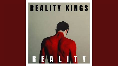 Reality From The Album Reality Kings Youtube Music