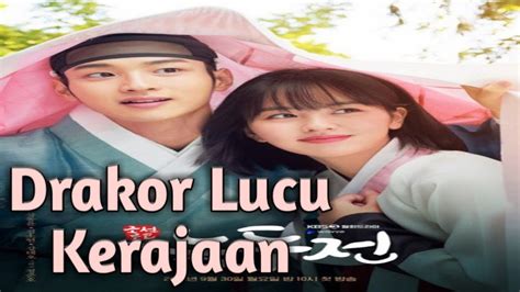 Rekomendasi Drakor Lucu Kerajaan Terbaik Rating Tertinggi Youtube