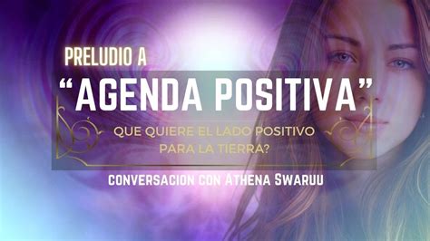 Agenda Positiva Parte Conversaci N Con Athena Swaruu Contacto