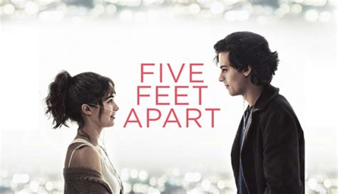 Five Feet Apart Khi Một Cái Chạm Nhau Cũng Trở Nên Xa Xỉ