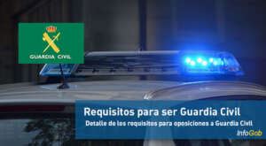 Requisitos Para Las Oposiciones A Guardia Civil