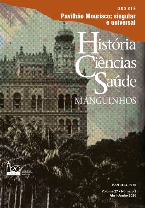 Pavilhão Mourisco é tema de dossiê na revista História Ciências