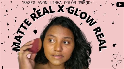 COMPARAÇÃO BASE MATTE REAL X GLOW REAL AVON COLOR TREND YouTube