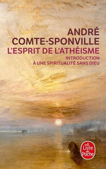 Lesprit De Lathéisme Introduction à Une Spiritualité Sans Dieu De