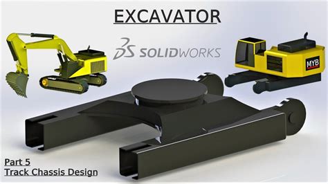 Designing An Excavator Chassis Track Chassis Solidworks Youtube