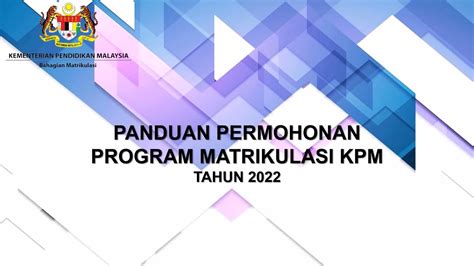 Panduan Mengisi Borang Permohonan Kemasukan Ke Program Matrikulasi KPM