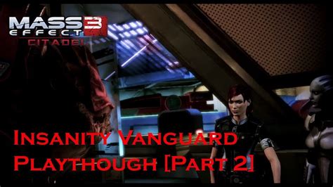 Mass Effect 3 Citadel Dlc [insanity Vanguard Playthrough] Part 2