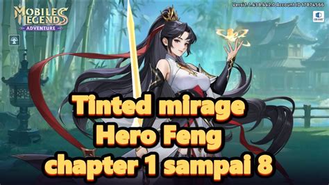 Tinted Mirage Mla Hero Feng Chapter 1 Sampai Chapter 8 Mobile Legends