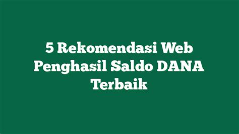 Rekomendasi Web Penghasil Saldo Dana Terbaik