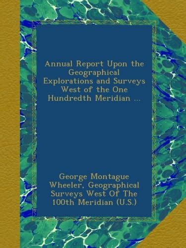 Annual Report Upon The Geographical Explorations And Surveys West Of