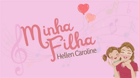 Musica De Filha - Hellen Caroline | Minha Filha (MUSICA OFICIAL) - YouTube