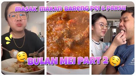 KOMPILASI VIDEO MASAK MAKAN BARENG PEI PAKSU BULAN MEI PART 2 YouTube