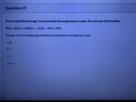 Solved Question Use Propositional Logic To Prove That The Chegg