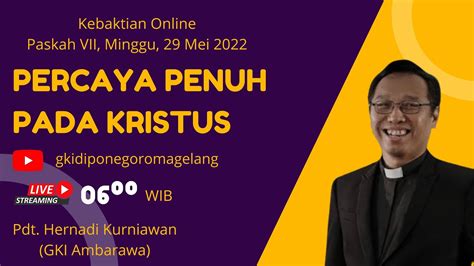 Ibadah Minggu Paska Vii 29 Mei 2022 Gki Diponegoro Magelang Youtube