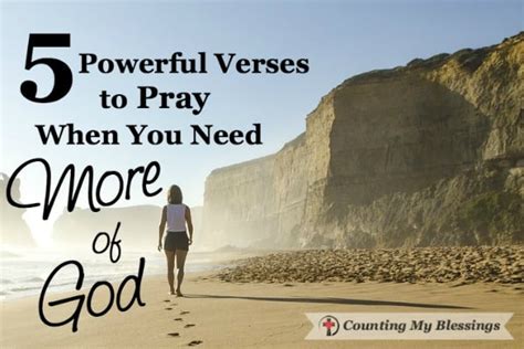 5 Powerful Verses To Pray When You Need More Of God Counting My Blessings