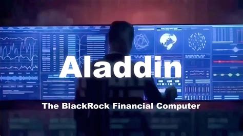 Aladdin - The BlackRock Financial Computer Intelligence (AI) - The NWO ...