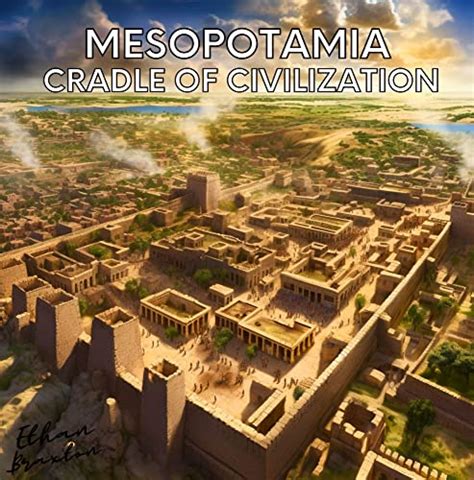 Mesopotamia: Cradle of Civilization (Civilizations) - Kindle edition by ...