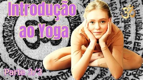 Introdução ao Yoga Parte3 YouTube