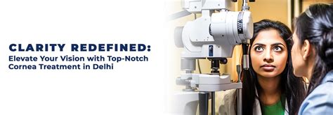 Clarity Redefined: Elevate Your Vision With Top-Notch Cornea Treatment In Delhi - Mohan Eye ...
