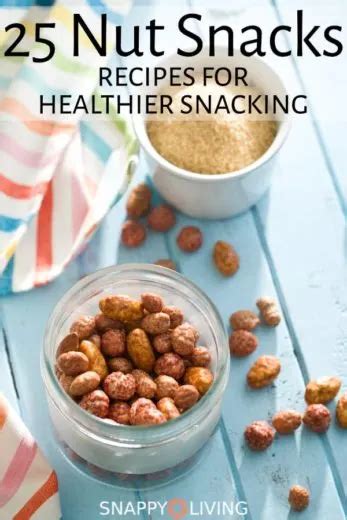 25 Nut Snack Recipes for Healthier Snacking | Snappy Living