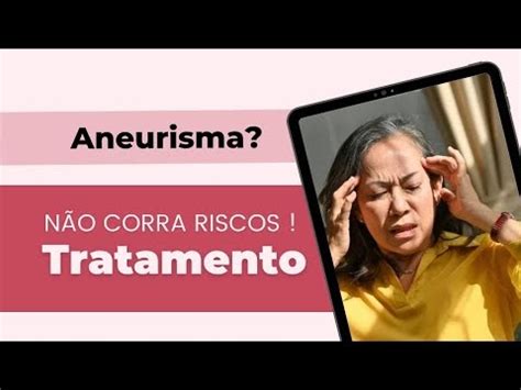 Aneurisma N O Corra Riscos Conhe A O M Todo Inovador De Tratamento Di