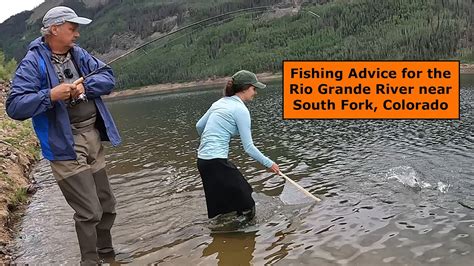 Fishing Advice Rio Grande River South Fork Colorado Youtube