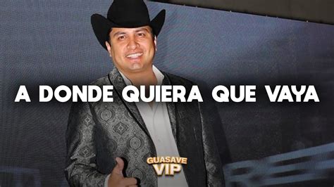 A Donde Quieras Que Vaya Julion Alvarez LETRA LYRICS YouTube