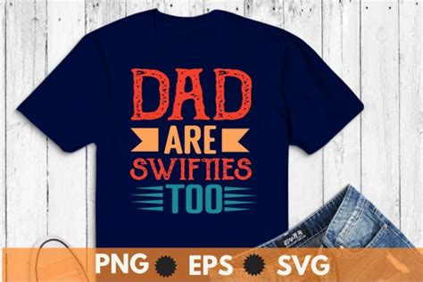 Dad are swifties too funny sarcastic humor t shirt design vector - Buy ...