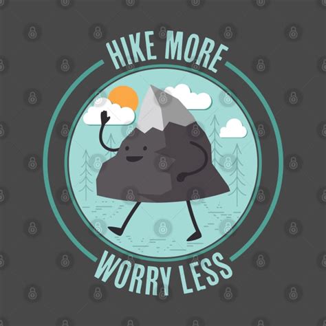 Hike More Worry Less Hike More Worry Less T Shirt Teepublic