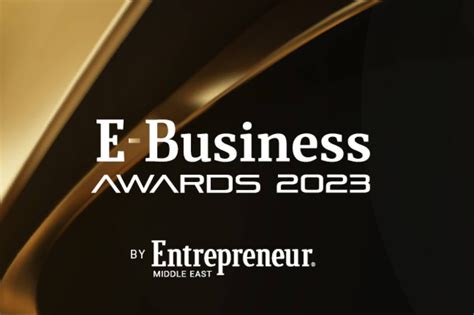 The 2023 E-Business Awards Is Now Accepting Nominations From The Middle ...