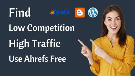 Low Competition Keywords With High Traffic Ahrefs Use Free How To